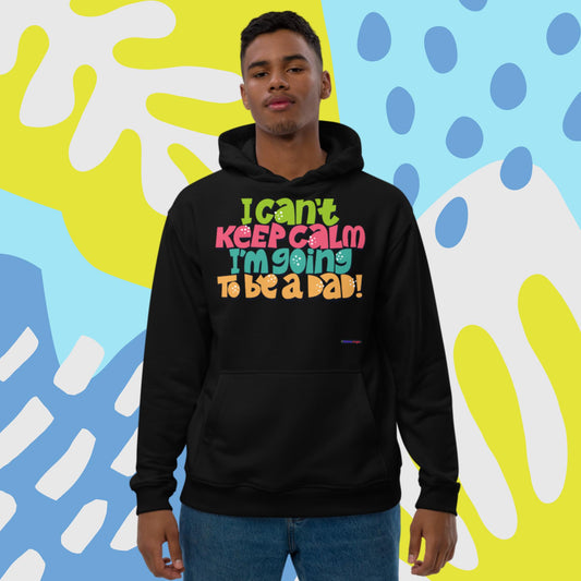 I Can't Keep Calm I'm Going To Be A Dad,  Premium eco hoodie