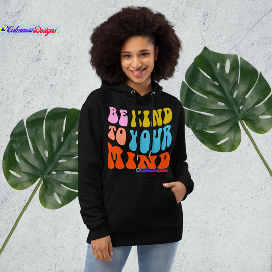 Be Kind To Your Mind, Premium eco hoodie