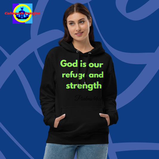 God is our refuge and strength, Psalms 46:1,  Premium eco hoodie