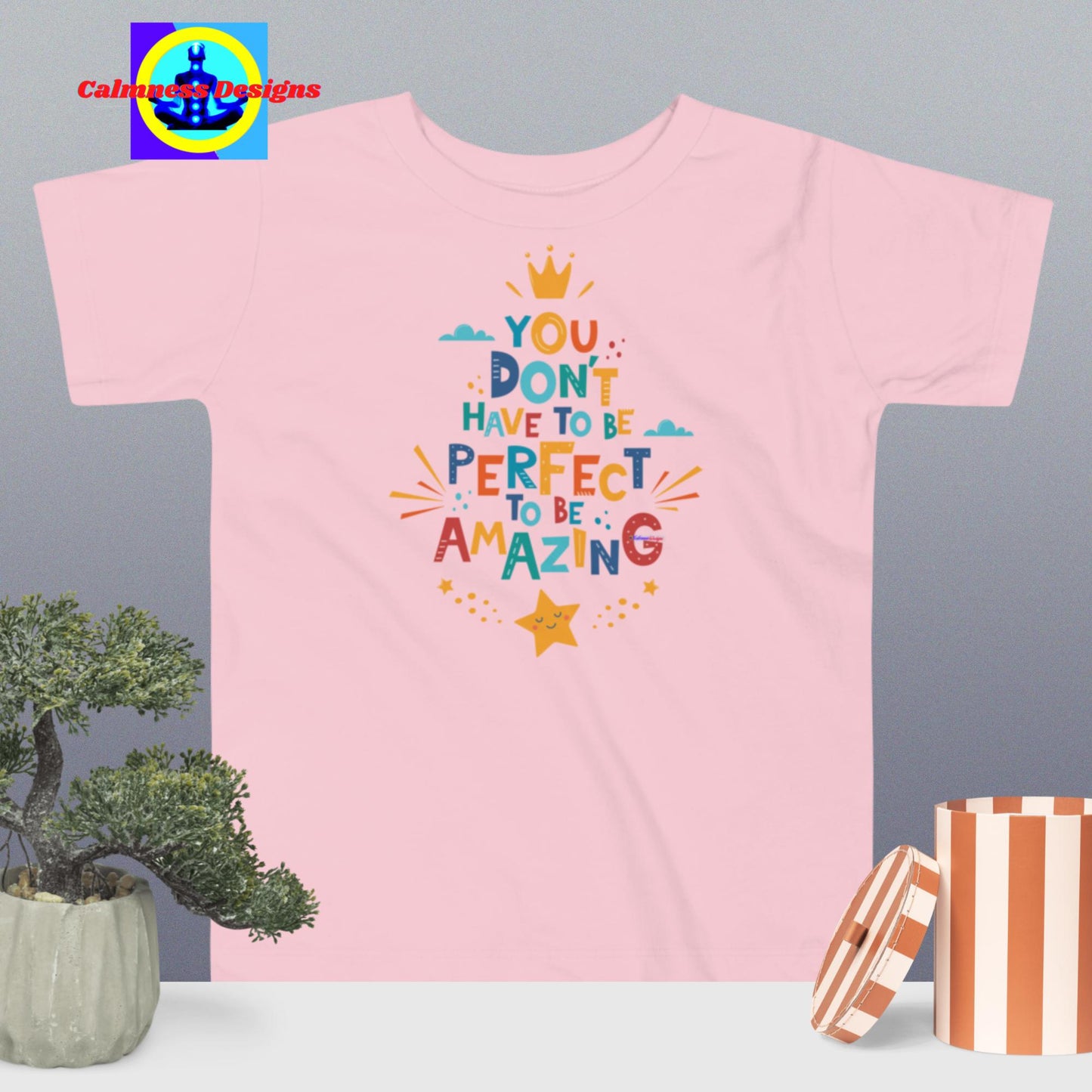 You Don't Have To Be Perfect To Be Amazing,   Toddler Short Sleeve Tee