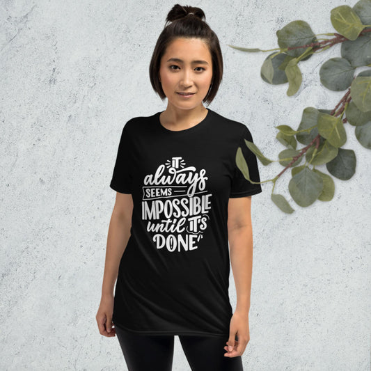 It Always Seems Impossible Until It's Done, Short-Sleeve Unisex T-Shirt