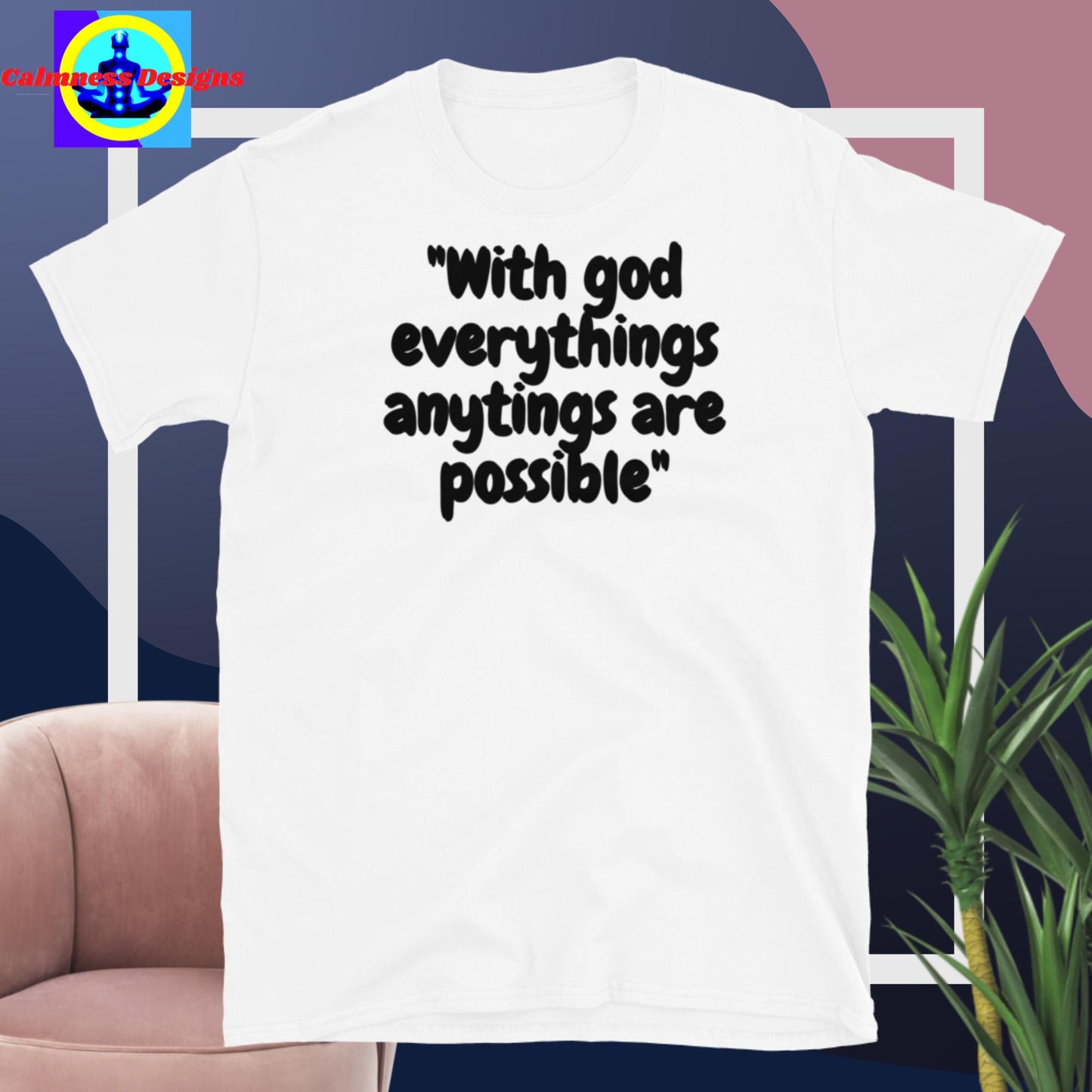 "With god everything's anythings  are possible",  Short-Sleeve Unisex T-Shirt