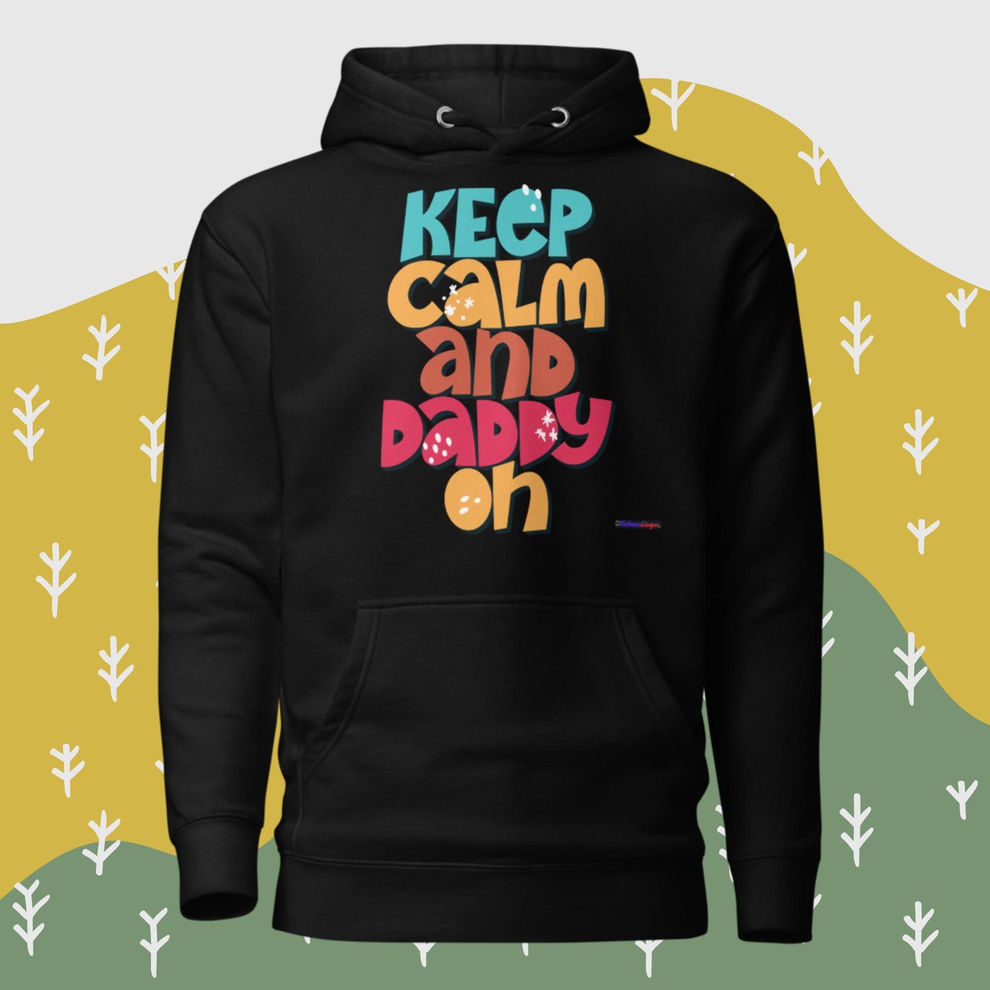 Keep Calm And Daddy On, Unisex Hoodie