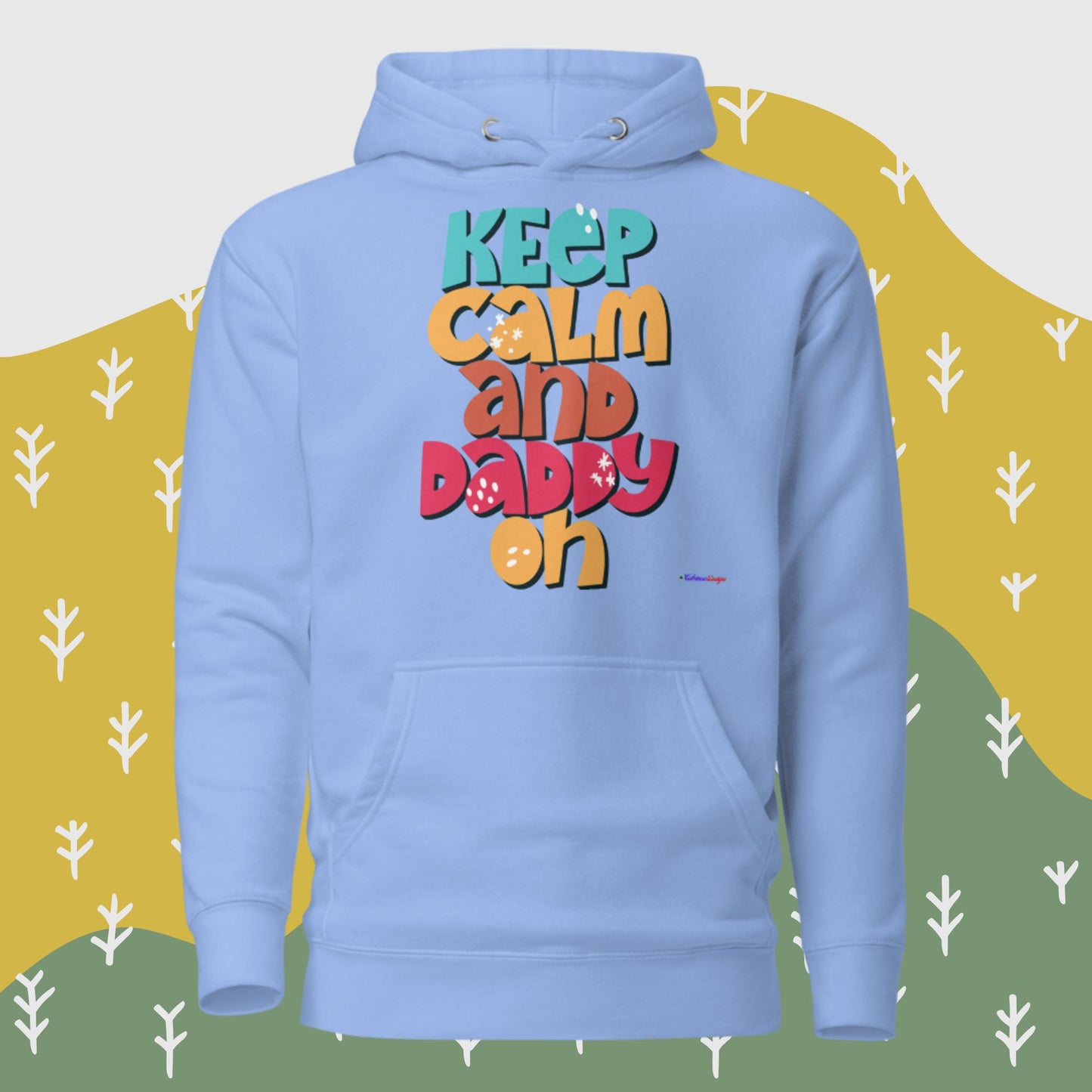 Keep Calm And Daddy On, Unisex Hoodie