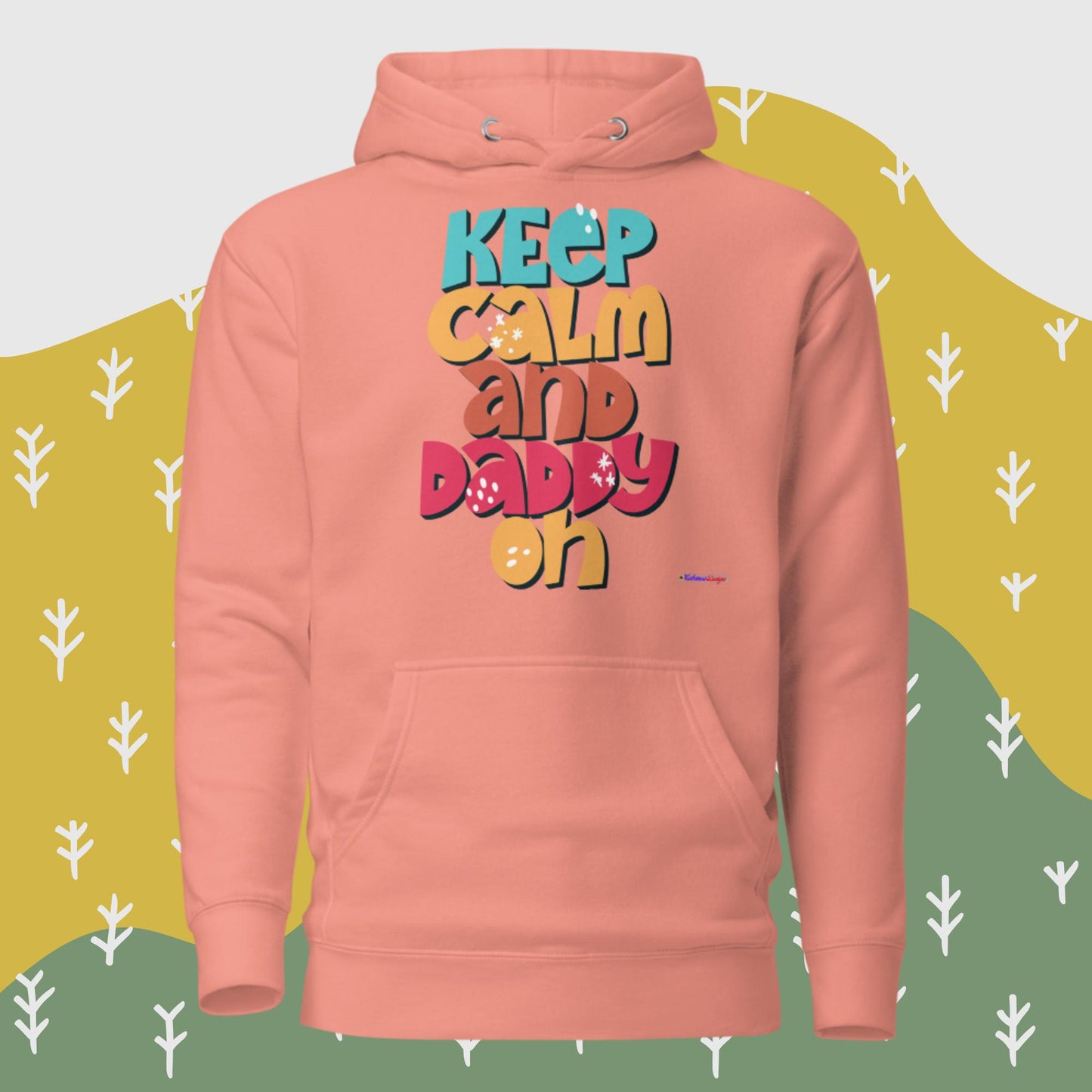 Keep Calm And Daddy On, Unisex Hoodie