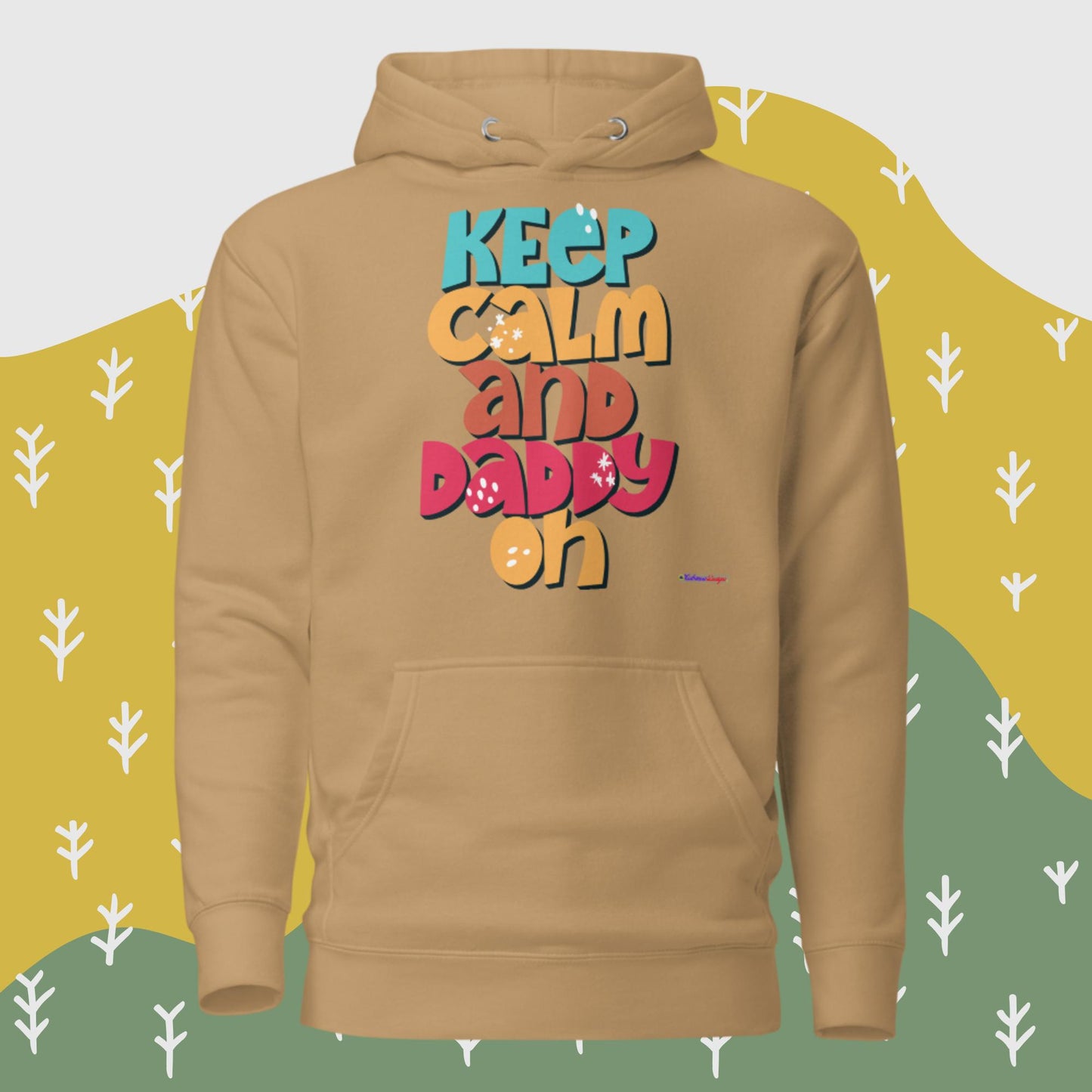 Keep Calm And Daddy On, Unisex Hoodie