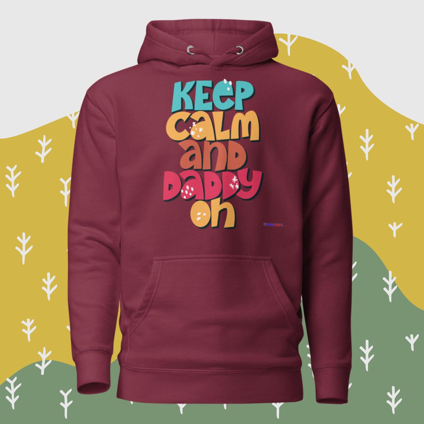 Keep Calm And Daddy On, Unisex Hoodie