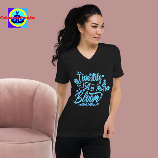 Live Life Full In Bloom,  Unisex Short Sleeve V-Neck T-Shirt