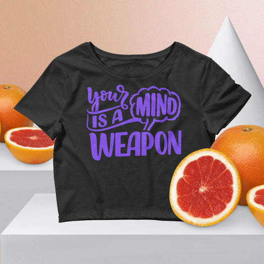 Your Mind Is A Weapon, Women’s Crop Tee