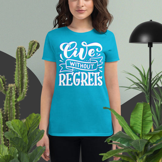 Live Without Regrets, Women's short sleeve t-shirt