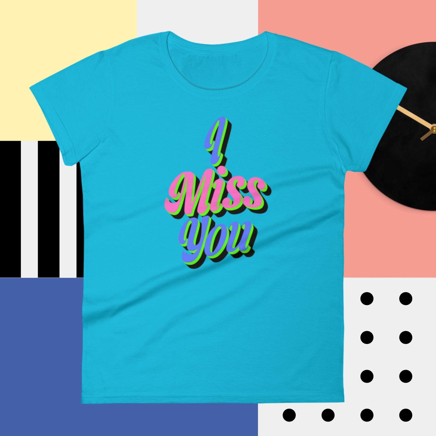 I Miss You, Women's short sleeve t-shirt