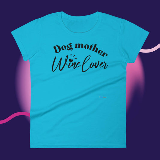 Dog Mother Wine Lover, Women's short sleeve t-shirt