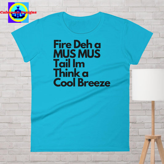 Fire Deh a Mus Mus Tail im Tink a Cool Breeze, Women's short sleeve t-shirt