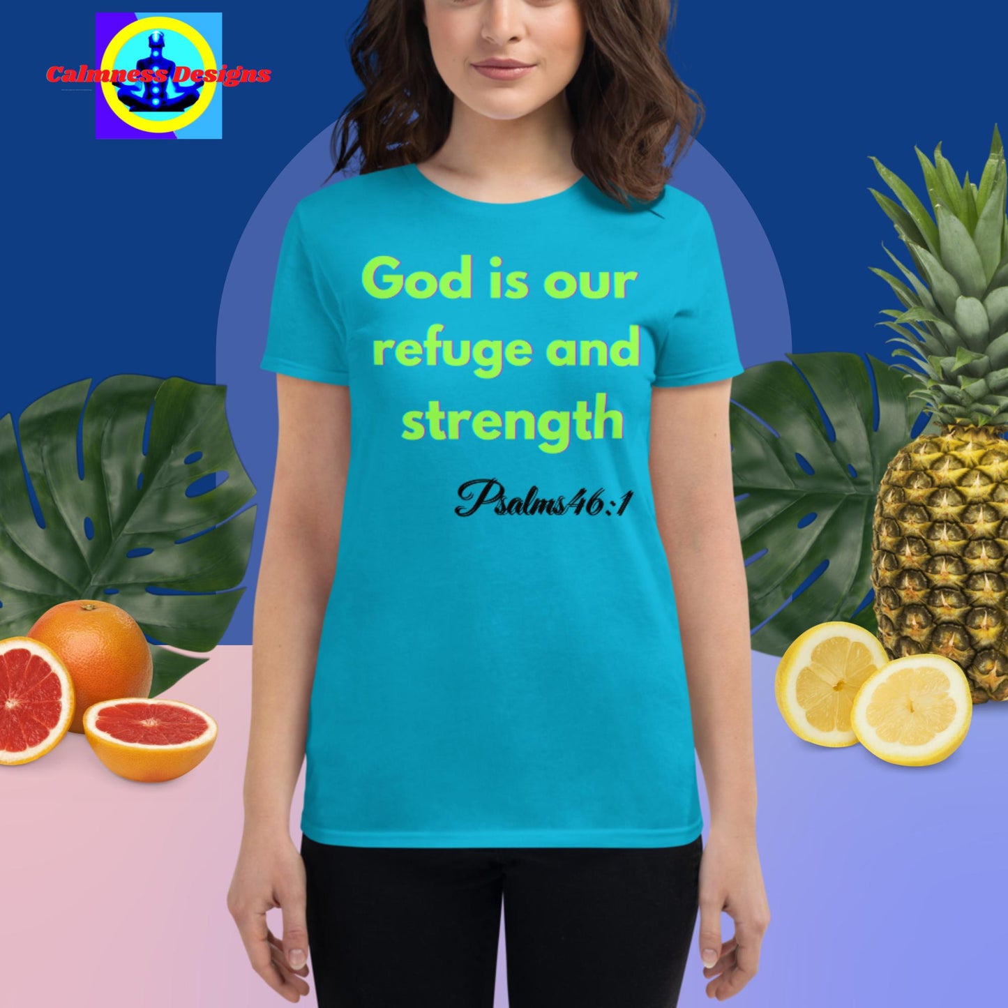 God is our refuge and strength, Psalms 46:1,   Women's short sleeve t-shirt