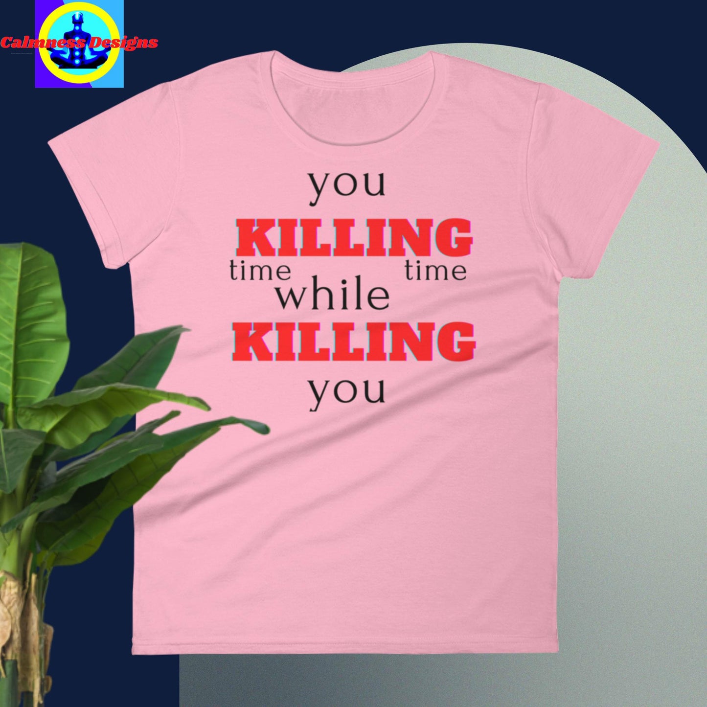 You killing time while time killing you, Women's short sleeve t-shirt