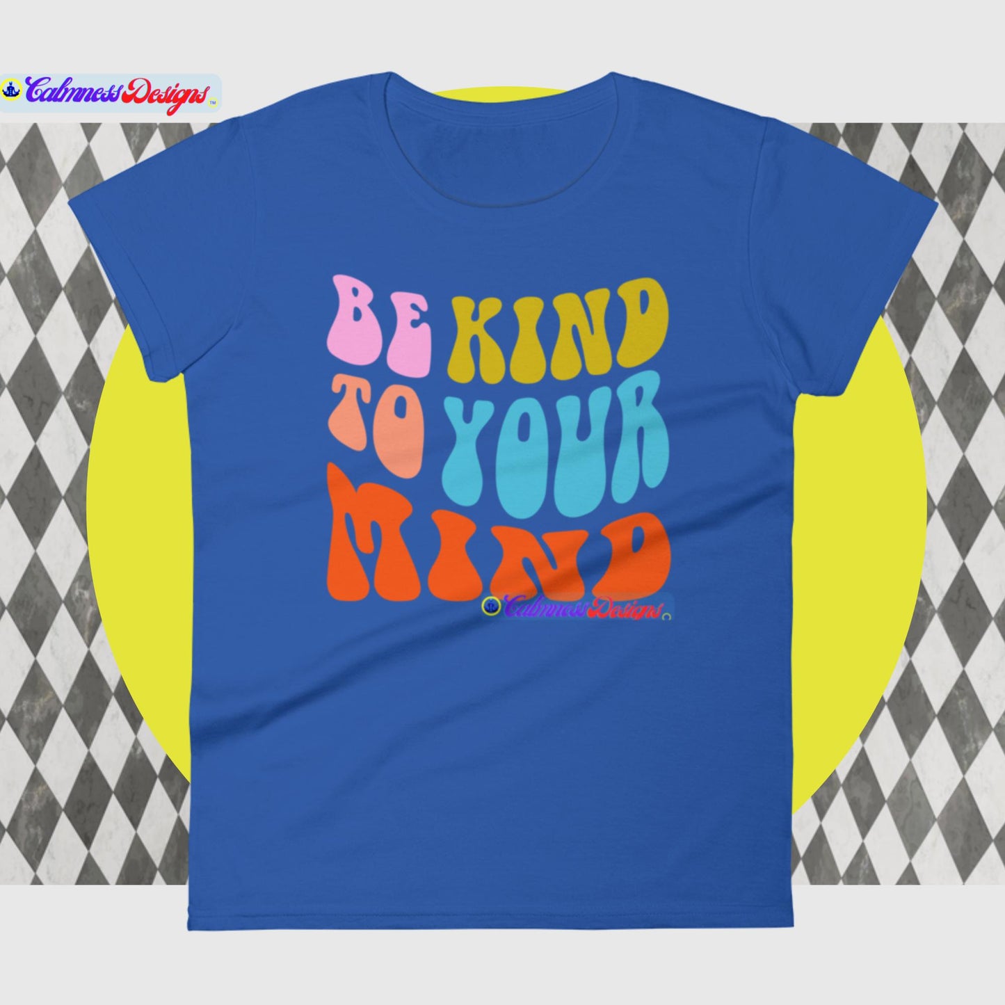 Be Kind To Your Mind,  Women's short sleeve t-shirt