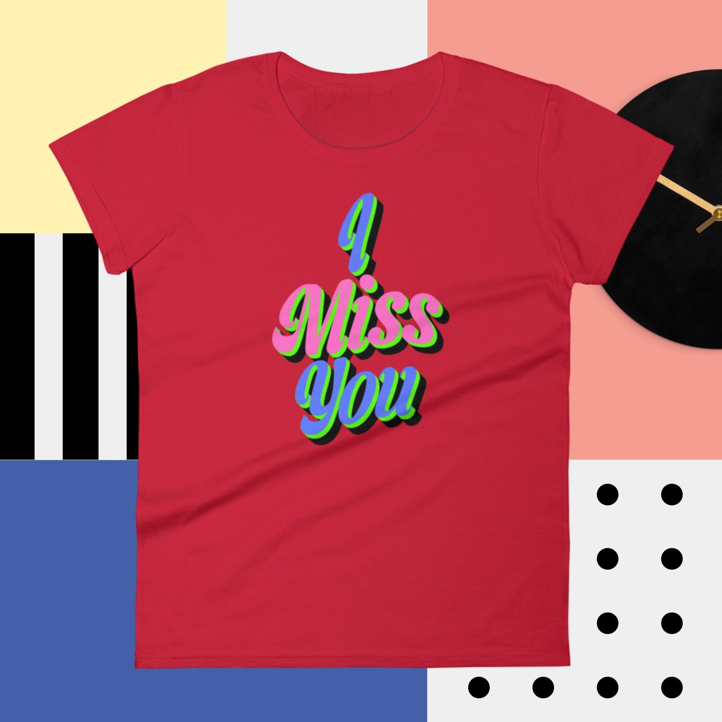 I Miss You, Women's short sleeve t-shirt