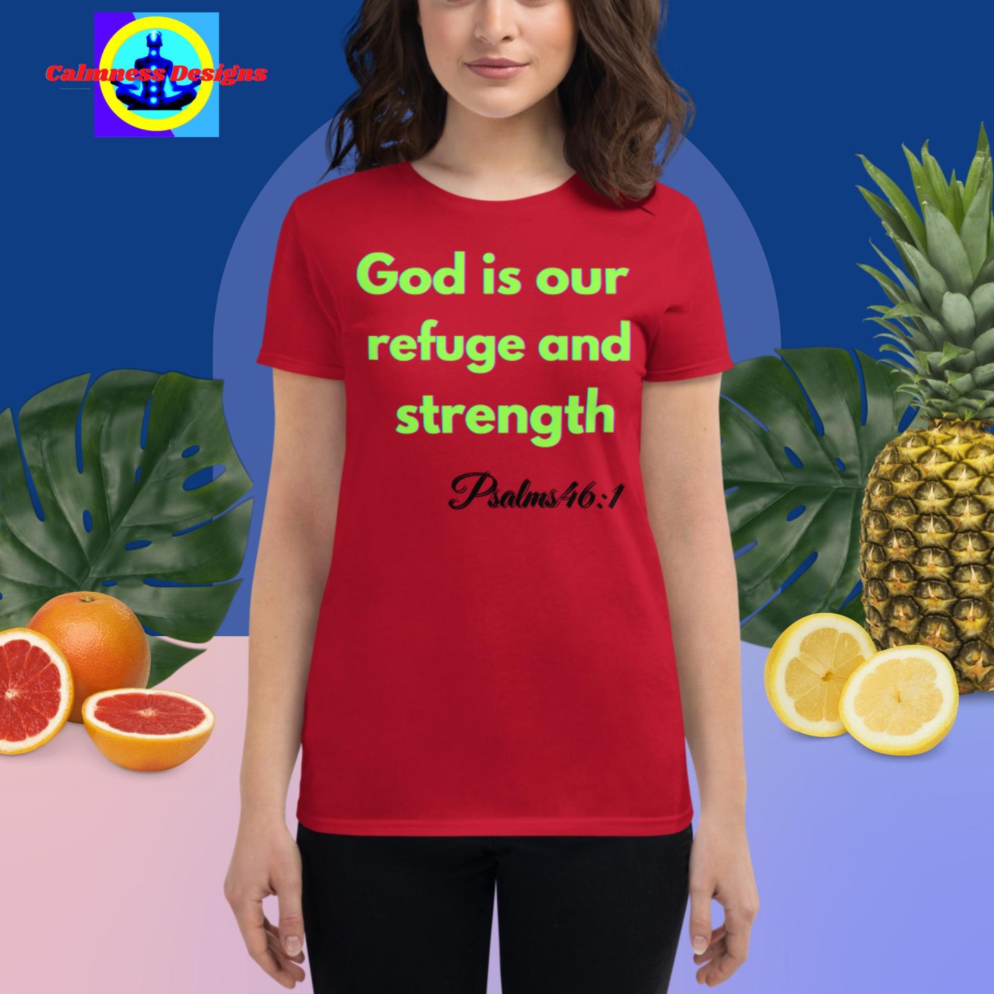 God is our refuge and strength, Psalms 46:1,   Women's short sleeve t-shirt