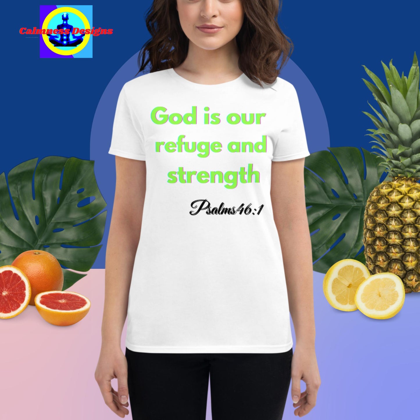 God is our refuge and strength, Psalms 46:1,   Women's short sleeve t-shirt