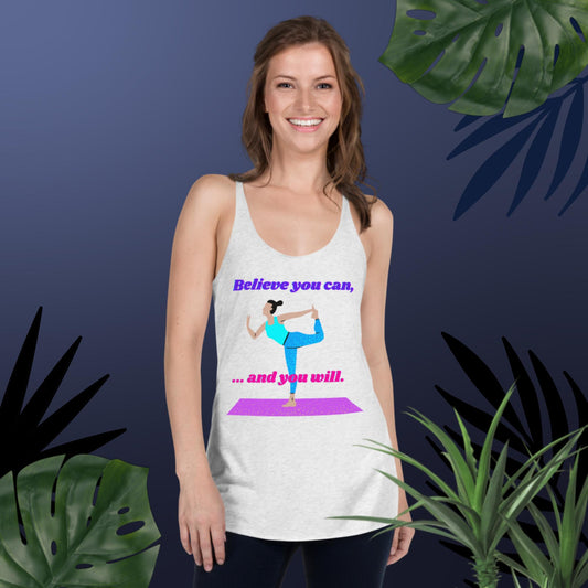 Believe You Can,  And You Will, Women's Racerback Tank