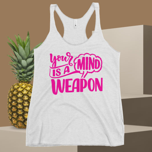 Your Mind Is A Weapon, Women's Racerback Tank