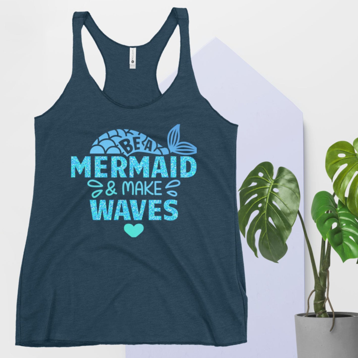 Be A Mermaid & Make Waves, Women's Racerback Tank