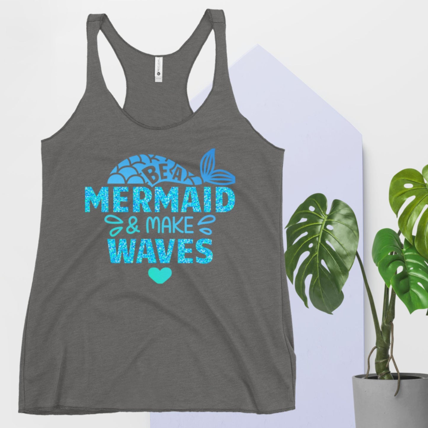 Be A Mermaid & Make Waves, Women's Racerback Tank