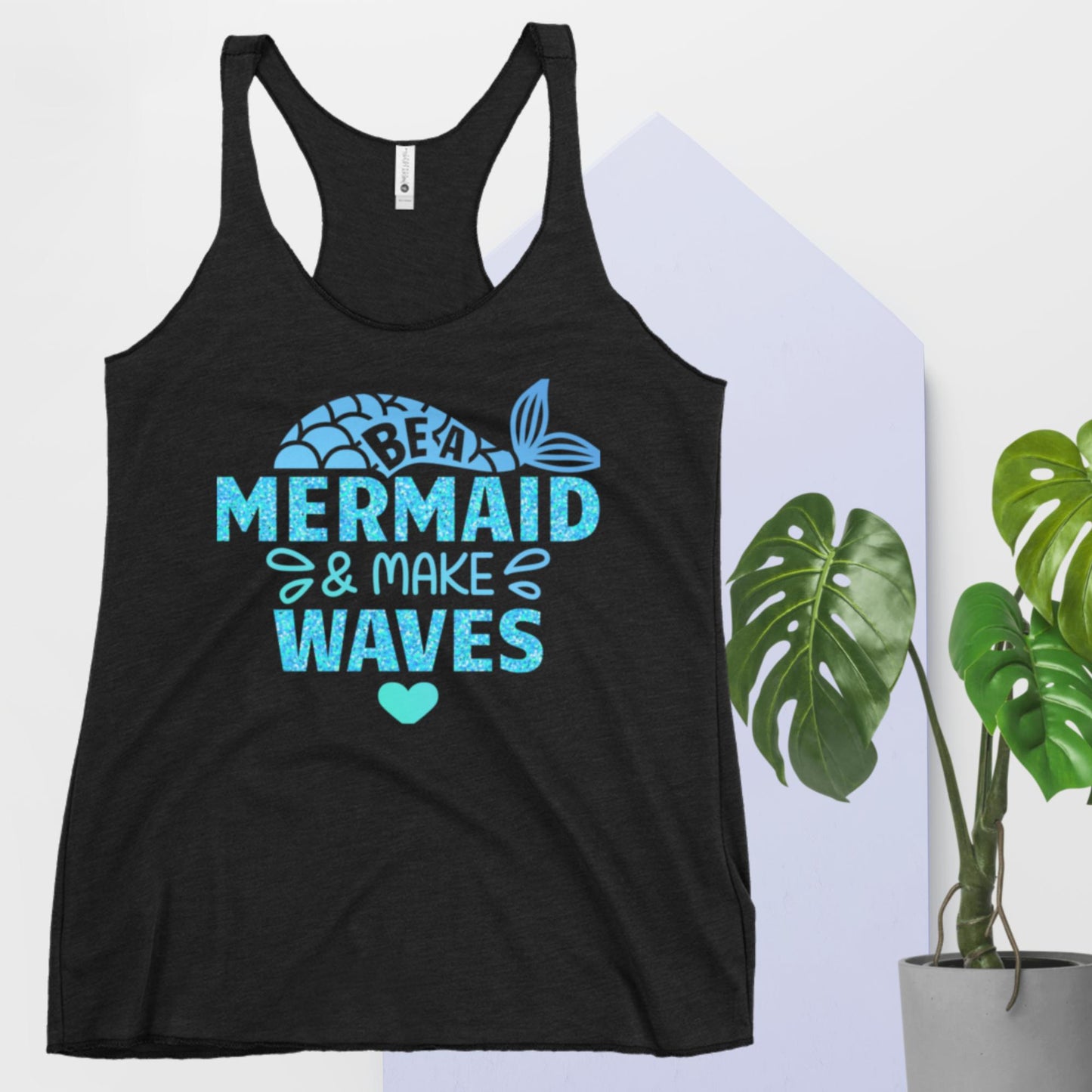Be A Mermaid & Make Waves, Women's Racerback Tank