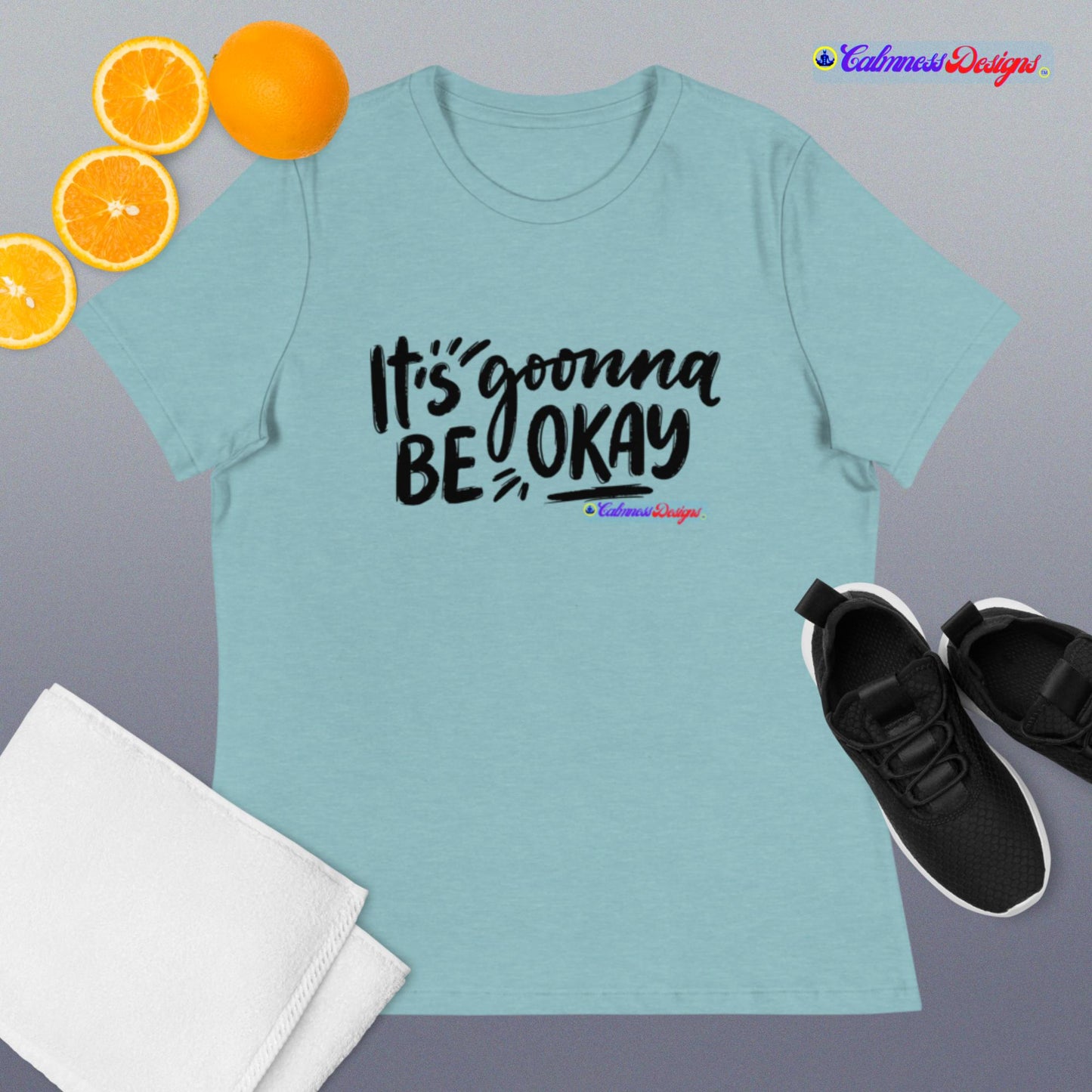 It's Goonna Be Okay Women's Relaxed T-Shirt