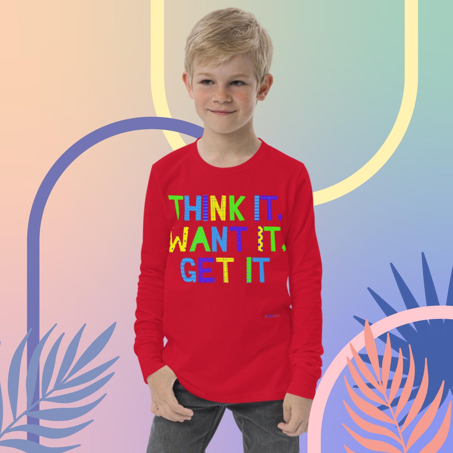 Think It,  Want It,  Get It,  Youth long sleeve tee